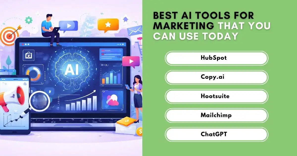 Best AI tools for marketing: HubSpot, Copy.ai, Hootsuite, Mailchimp, ChatGPT.